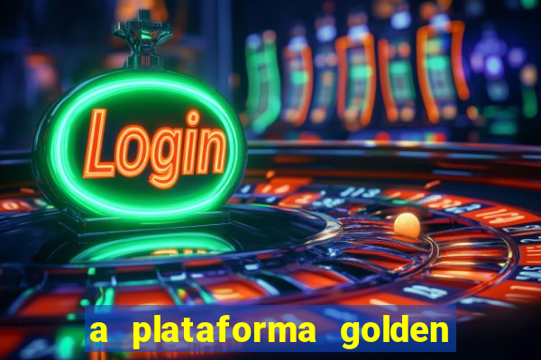 a plataforma golden slots paga mesmo